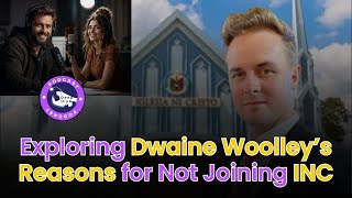 Exploring Dwaine Woolley’s Reasons for Not Joining INC [upl. by Faletti]