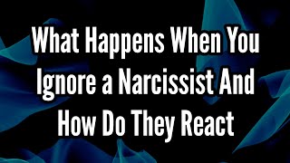 What Happens When You Ignore a Narcissist and How Do They React  Sigma Empath [upl. by Aillicsirp]