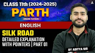 Class 11 English  Silk Road  Detailed Explanation with Pointers  Part 01  By Aditya Bhaiya [upl. by Ingeberg]