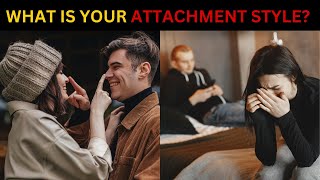 What Is Your Attachment Style [upl. by Golanka]