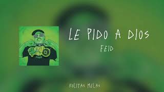 Feid  Le pido a Dios LetraLyrics [upl. by Helbonnah]