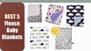 Best 5 Fleece Baby Blankets Review [upl. by Elleneg284]