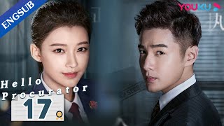 Hello Procurator EP17  Female Procurator Growth Drama  Sun YiZhang HaoweiZhu Yuchen  YOUKU [upl. by Ahsiekit]