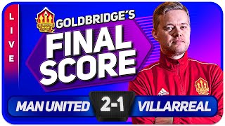 GOLDBRIDGE MANCHESTER UNITED 21 VILLAREAL Match Reaction [upl. by Bernardine]