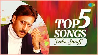 Jackie Shroff  Top 5 Hits  Tera Naam Liya  Mera Karma Tu  Best of Jackie Shroff Jukebox [upl. by Yerag627]