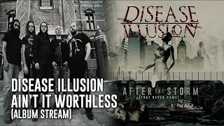 Disease Illusion  Aint It Worthless Full Album Stream [upl. by Yager894]