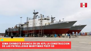 Sima registra avance de un 40 de las patrulleras marítimas PGCP50 para la MGP peru [upl. by Keiko]