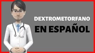 DEXTROMETORFANO dextromethorphan review EN ESPAÑOL [upl. by Dihsar]