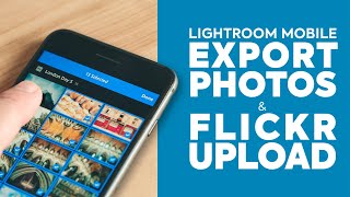 Lightroom Mobile How to Export Photos and Upload to Flickr [upl. by Suivatnod921]