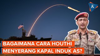 Bagaimana Houthi Mampu Menyerang Kapal Induk AS [upl. by Euqram896]