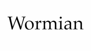 How to Pronounce Wormian [upl. by Artimas]