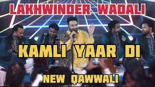 Lakhwinder Wadali  Kamli Yaar Di  Live  New Qawwali  Lakhwinder Wadali Qawwali Live [upl. by Aihcats]