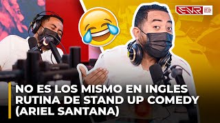 NO ES LOS MISMO EN INGLES  RUTINA DE STAND UP COMEDY ARIEL SANTANA [upl. by Hale405]