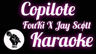 Copilote KARAOKE  FouKi X Jay Scøtt  Instrumental with lyrics BEST VERSION [upl. by Tillo]