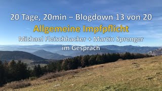 20 Tage 20 Minuten  Blogdown 13 von 20 – Impfpflicht [upl. by Yauqaj]