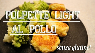 Polpette di pollo light gustose e senza glutine [upl. by Mosier202]