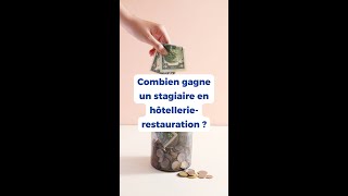 LHôtellerie Restauration  Combien gagne un stagiaire [upl. by Jeremy]