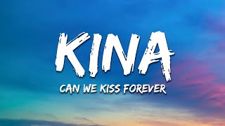 Kina  Can We Kiss Forever Lyrics ft Adriana Proenza [upl. by Leorsiy]