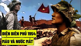 Điện Biên Phủ 1954  Máu Và Nước Mắt [upl. by Ledoux]