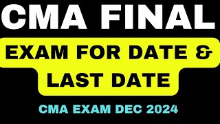 CMA FInal Exam Form date amp Last Date Dec 2024 [upl. by Ajssatsan820]