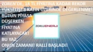 ZORENDE 18 TLYE REKOR YÜKSELİŞ🚀BU YAZ🔥YÜKSELİŞ BAŞLADI🚀BİST DÜŞERKEN BU DEV YÜKSELECEK 3 KAT🔥 [upl. by Gertie]