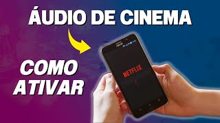 ÁUDIO ESPACIAL NETFLIX  SOM DE CINEMA Como Ativar [upl. by Harifaz]