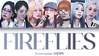 Dreamcatcher 드림캐쳐 – Fireflies Lyrics Color Coded HanRomEng [upl. by Eessac389]