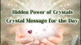 Your CRYSTAL message for today The hidden power in crystals unveiled⭐️✨💕 [upl. by Cherilyn]