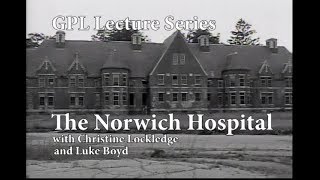 History of Norwich State Hospital [upl. by Airrehs]