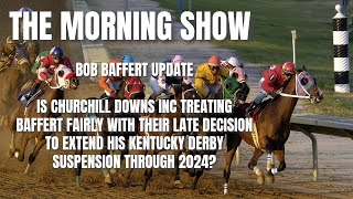 The Morning Show  Bob Baffert Update  Is CDI Treating Baffert Fairly by Extending His Suspension [upl. by Derwood]