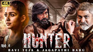 Ravi Teja 2024  New Blockbuster South Hindi Dubbed Full Action Movie In 4K  HUNTER  Nayanthara [upl. by Jentoft]