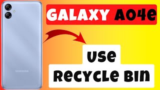 Samsung Galaxy A04e Recycle Bin  How to find Recycle Bin [upl. by Jorgan]