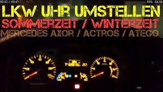 ✔LKW UHR UMSTELLEN  Mercedes Benz Axor  Atego  Actros  SEHR WICHTIG [upl. by Eocsor]