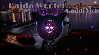 BAJDA WOOFER GADDI VICH  BASS BOOSTED  DR ZEUS [upl. by Cleopatre362]