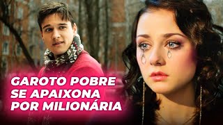 GAROTO POBRE SE APAIXONA POR MILIONÁRIA  AMOR POR ACIDENTE  Séries completas  romance e drama [upl. by Ettenim487]