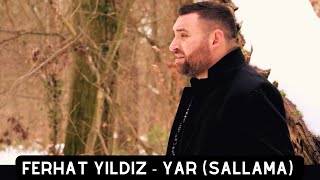 Ferhat Yıldız  Yar Yeni Sallama 2024 [upl. by Torrin338]