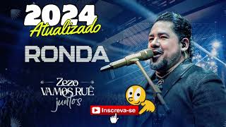 Zezo Ronda 2024  Musica Ao Vivo  Grandes Sucessos do Repertório  Atualizado [upl. by Fabio]