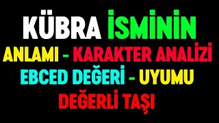 Kübra isminin anlamı nedir Detaylı isim karakter analizi ebced değeri uyumu değerli taşı numeroloji [upl. by Dray]