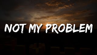 Dua Lipa  Not My Problem Lyrics Ft JID [upl. by Terzas]