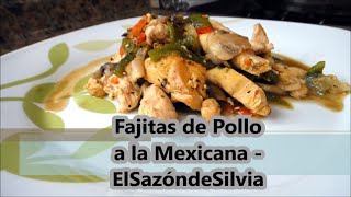 Como cocinar Fajitas de Pollo a la Mexicana  ElSazóndeSilvia [upl. by Tamarra162]