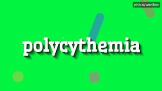 POLYCYTHEMIA  HOW TO PRONOUNCE POLYCYTHEMIA polycythemia [upl. by Fagen]