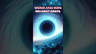 WUJUD MALAIKAT ISROFIL israfil malaikatisrafil izrail malaikat kiamat kiamatkubro [upl. by Naihtniroc]