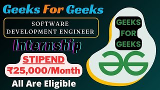 Geeks For Geeks SDE Internship 2024  STIPEND ₹25000Month  All Are Eligible  Summer Internships🔥 [upl. by Llevron565]