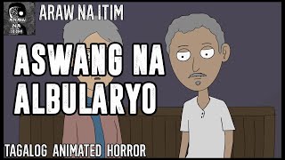 Aswang Na Albularyo  Tagalog Animated Horror Story  Araw Na Itim [upl. by Atsira]