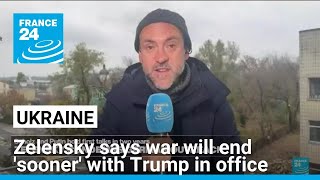 Zelensky says Ukraine war will end sooner with Trump in office • FRANCE 24 English [upl. by Notseh]