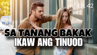 SA TANANG BAKAK IKAW ANG TINOOD EP 42 [upl. by Audri]