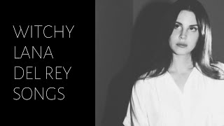 witchy lana del rey songs playlist [upl. by Hett]