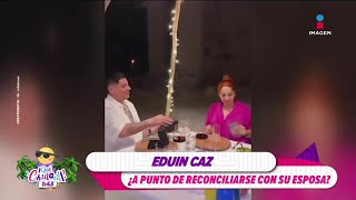 ¿Habrá reconciliación Eduin Caz y su esposa más juntos que nunca  ¡Qué Chulada [upl. by Adnilam483]