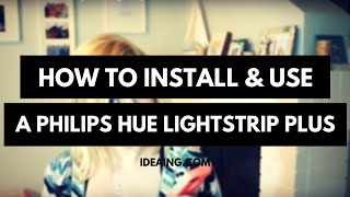 How to Install and Use a Philips Hue Lightstrip Plus [upl. by Meldon926]