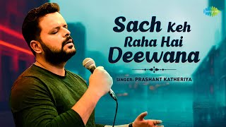 Sach Keh Raha Hai Deewana  Hindi Songs  Prashant Katheriya  Team Nawazish  Recreation [upl. by Nairred574]